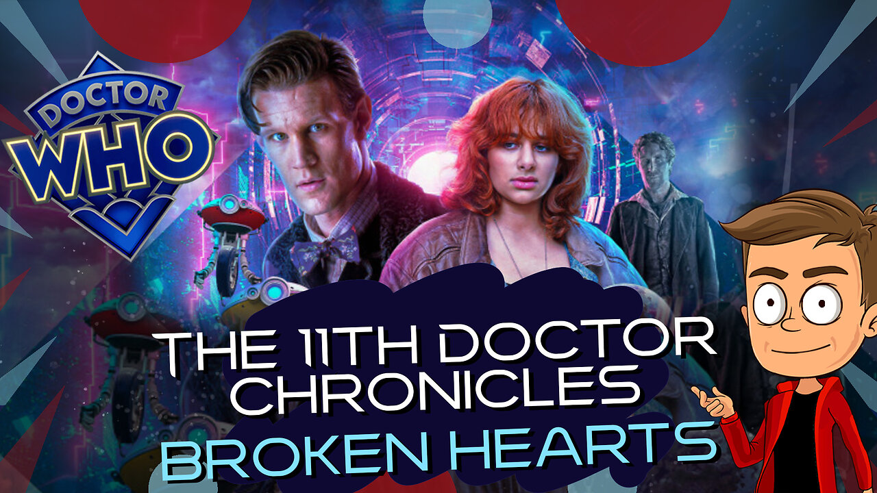 The 11th Doctor Chronicles Broken Hearts Animated Recap
