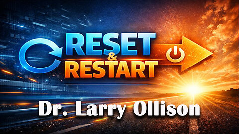 Reset and Restart - Dr. Larry Ollison