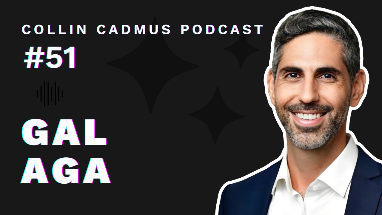 COLLIN CADMUS PODCAST: Episode 51 Gal Aga