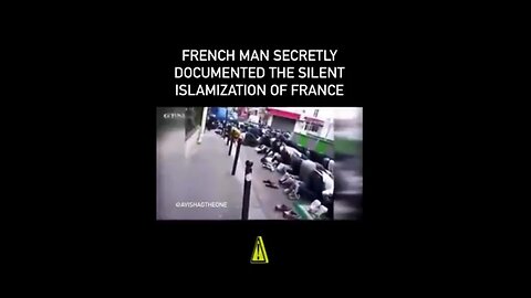 French Man Secretly Documented the Silent Islamization of France: MUSLIM DISPLAY OF POWER