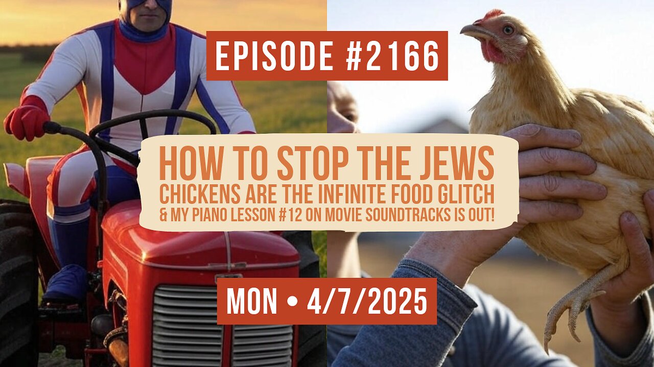 Owen Benjamin | #2166 How To Stop The Jews, Chickens Are The Infinite Food Glitch & My Piano Lesson #12 On Movie Soundtracks Is Out!