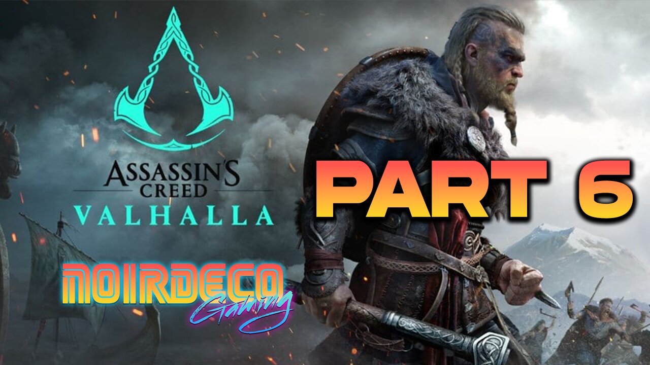 Live: Noir Deco- Assassins Creed Valhalla- Campaign- Part 6- (1440p)