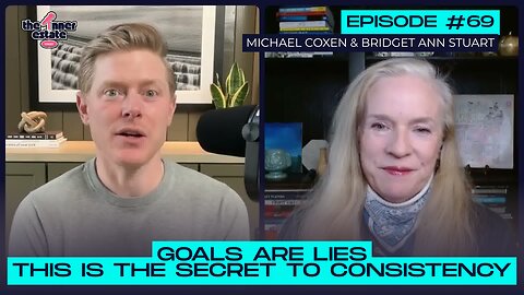 Stop Setting Goals. Do THIS Instead. | Michael Coxen on The Inner Estate Podcast