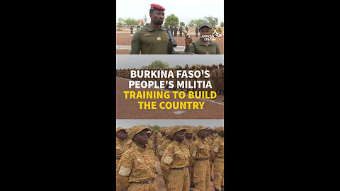 BURKINA FASO'S PEOPLE MILITIA TRAINING TO BUILD THE COUNTRY