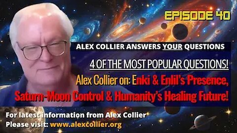 Alex Collier on Enki & Enlil’s Presence, Saturn-Moon Control & Humanity’s Healing Future!