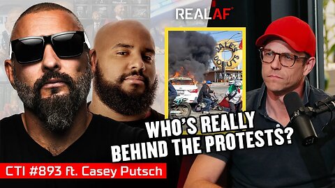 The Real Reason Behind the Anti-ICE LA Riots ft. Casey Putsch Ep 893 CTI