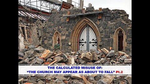 03-08-25 THE CALCULATED MIS-USE OF: “THE CHURCH MAY APPEAR AS ABOUT TO FALL” Pt.2 - AY By Ev. Benton Callwood