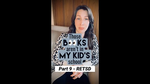 Those books aren't in my kid's school - Part 9