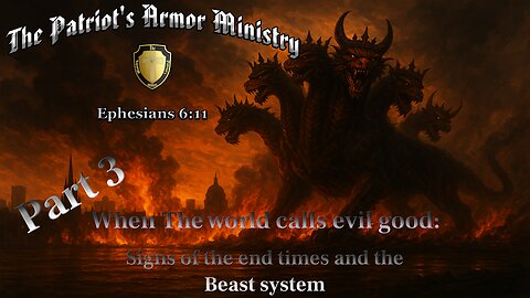 When The World Call Evil Good: Part 3- Signs of the End & The Beast System
