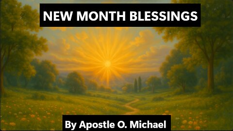 NEW MONTH BLESSINGS by Apostle O. Michael