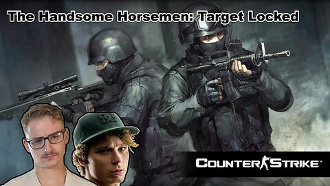 Dragoon - The Handsome Horsemen: Target Locked - Counter Strike Ft. Nibz