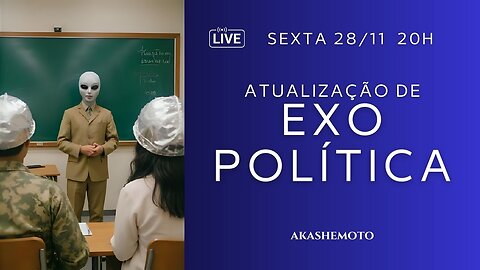 Atualização Exo Política | Live 28 nov 2025