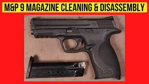 S&W M&P 9 Magazine Disassembly & Cleaning (Easy Steps)