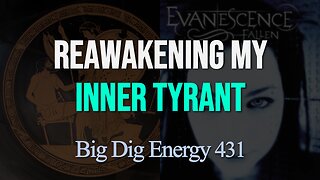 Big Dig Energy 431: Reawakening My Inner Tyrant