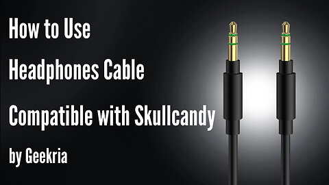 How to Use Headphones Cable Compatible with Skullcandy by Geekria