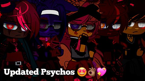 Updated Psychos 🤩👌🏾💖