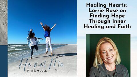 Episode #19 - Trauma, Inner Healing and Faith: Lorrie Rose's Spiritual Healing Journey