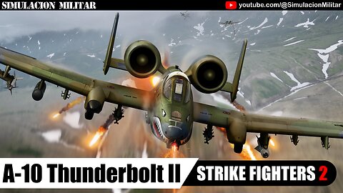 Volando el A-10 Thunderbolt II en Strike Fighters 2 | Simulación Militar