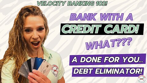 Bank with A Credit Card? The Secret to Debt Elimination!