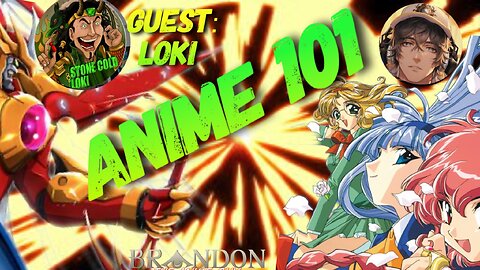 Saturday Morning Anime 101 with Special Guest Stone Loki!