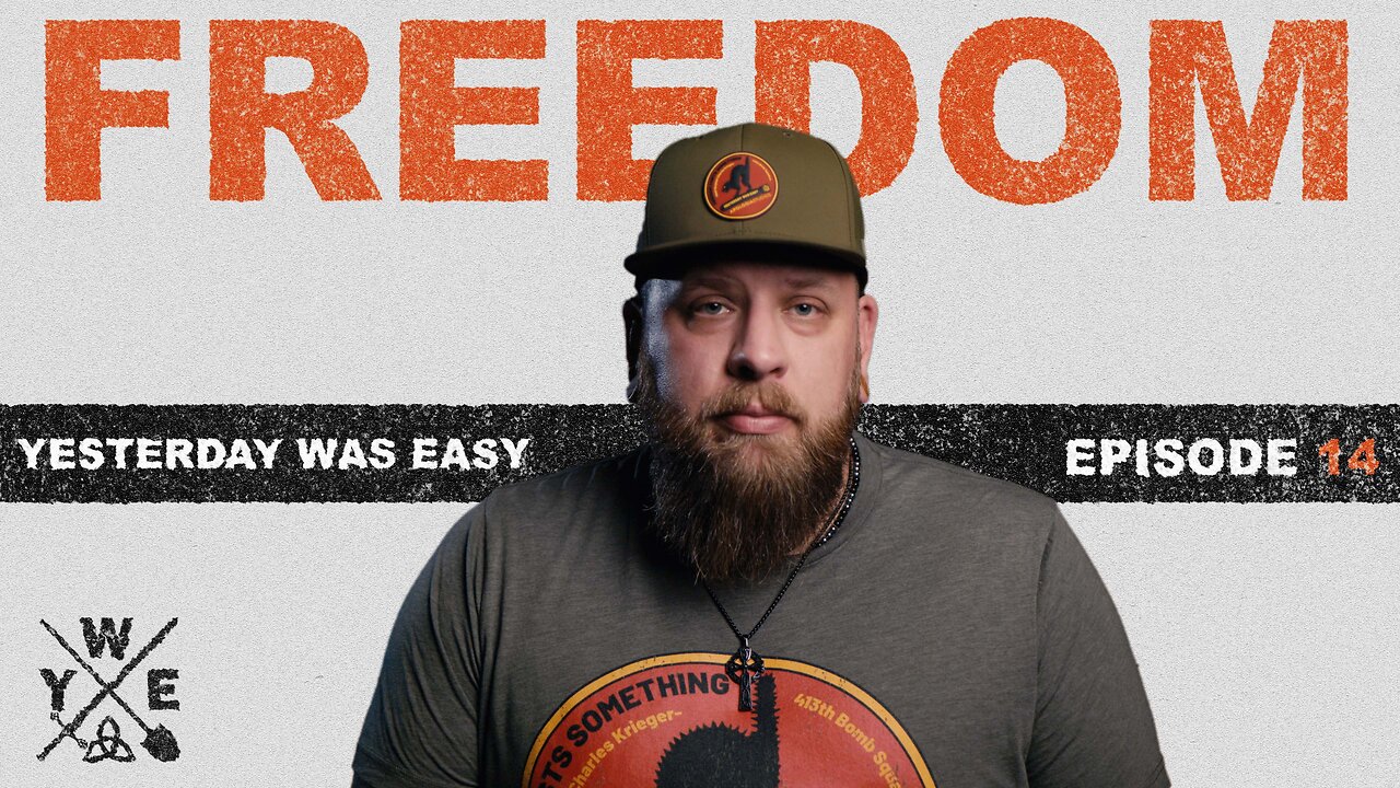 Yesterday Was Easy - Ep14 - Freedom