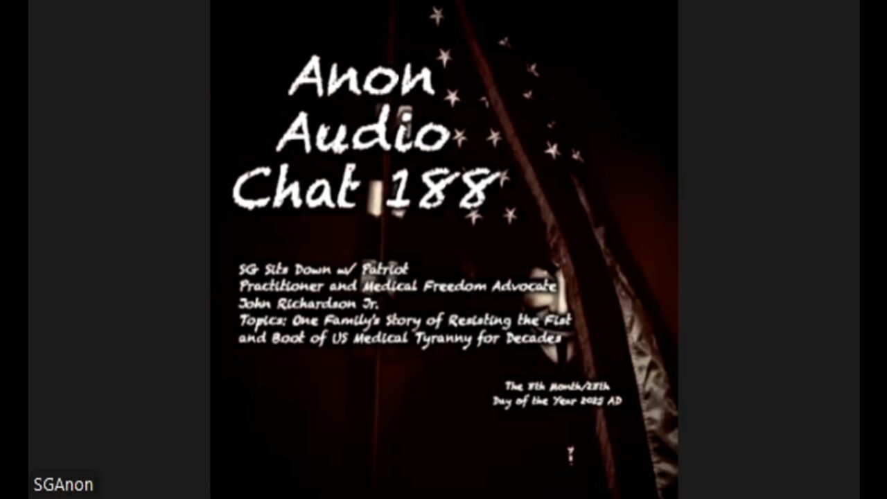 Anon Audio Chat 188 | SG Sits Down w/ Patriot and Wellness Advocate John Richardson Jr: Vitamin B17 and Bodily Vitality