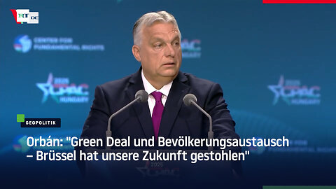 Orbán: "Green Deal und Bevölkerungsaustausch – Brüssel hat unsere Zukunft gestohlen"