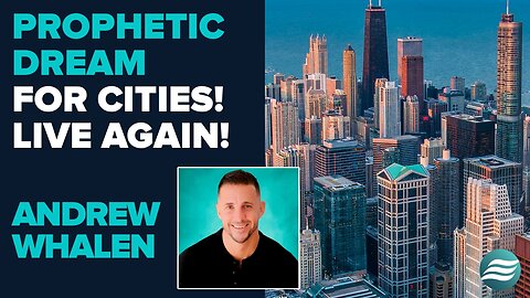 Andrew Whalen Prophetic Word for Cities: Live Again! | June 30 2025