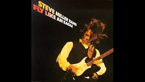 Steve Miller,Fly like an eagle