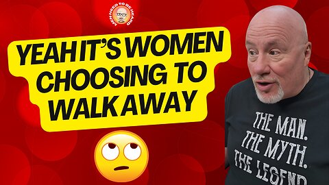 Yeah, It's Women Walking Away 🙄