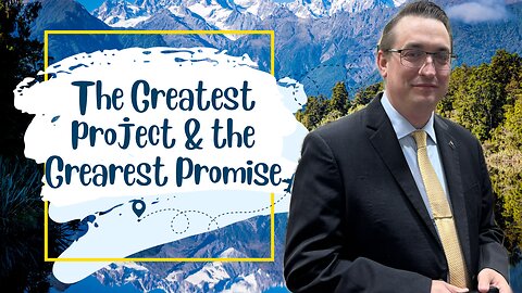 The Greatest Project & The Greatest Promise - May 4, 2025