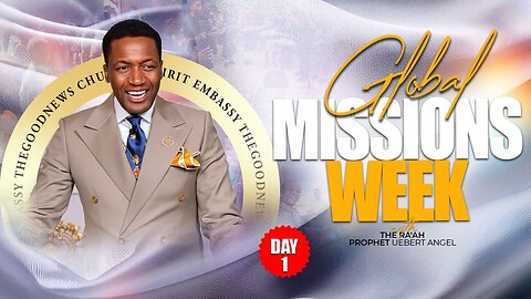 GLOBAL MISSIONS WEEK | DAY 1 | Prophet Uebert Angel