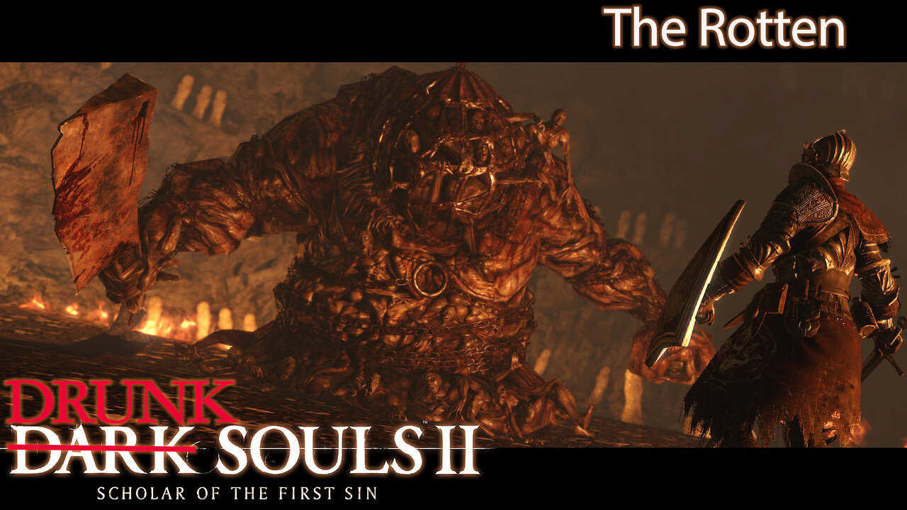Drunk Souls 2 - The Rotten Gets Shredded (Dark Souls 2 - Full Boss Attempts)