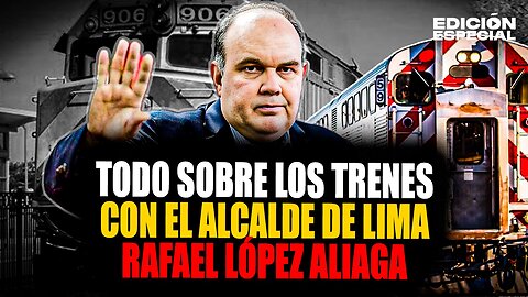 #EnVivo Maratón con Rafael López Aliaga: todo lo que debes saber sobre la llegada de los trenes