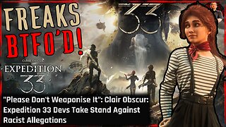Leftists Try to CANCEL Clair Obscur: Expedition 33 and They FAILED!