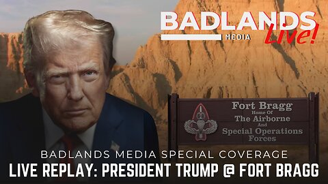 Badlands Media Special Coverage - Live Replay: President Trump at Fort Bragg