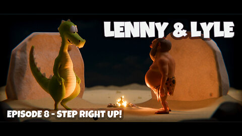 Lenny & Lyle - Episode 8 - Step Right Up!