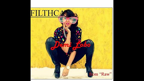 FILTHCAT - Demi Lobo