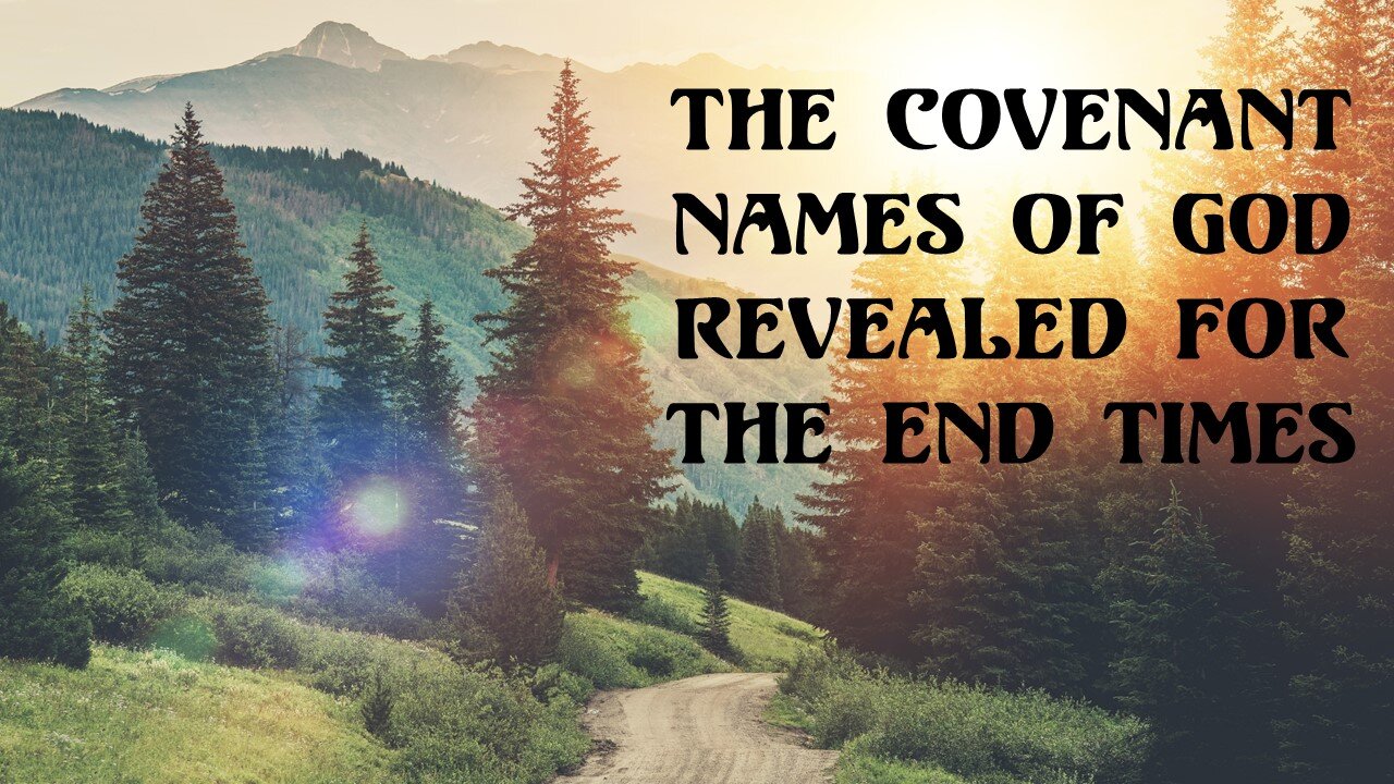 Covenant Names of God for the End Times