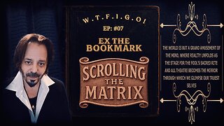 EX THE BOOKMARK - SCROLLING THE MATRIX- EP#07