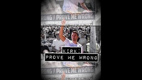 Kirk: Prove Me Wrong