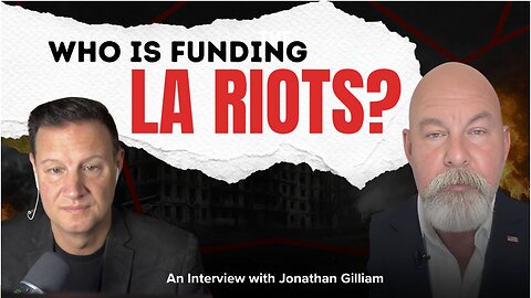 Who’s Funding the LA Riots? FBI Whistleblower the Intentional Spread of Civil Unrest