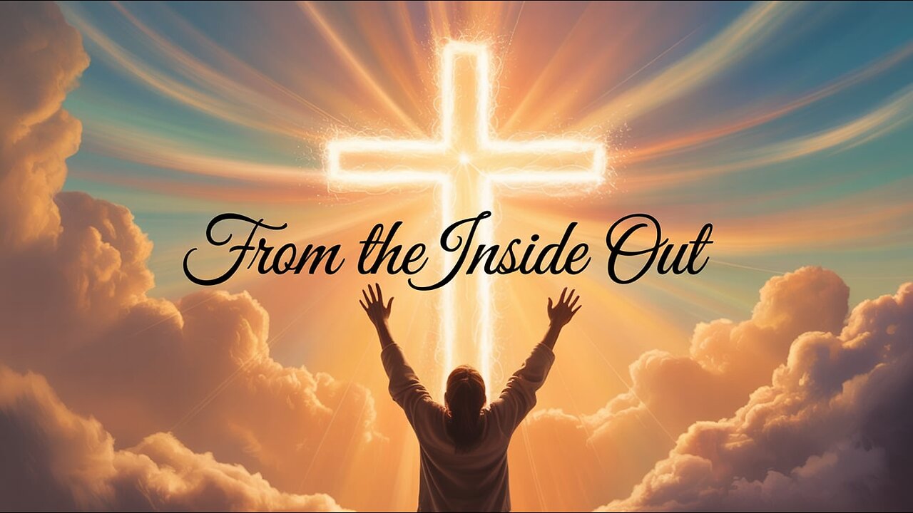 From the Inside Out (Powerful Worship Song 2025) | SONGS OF THE SAVIOR
