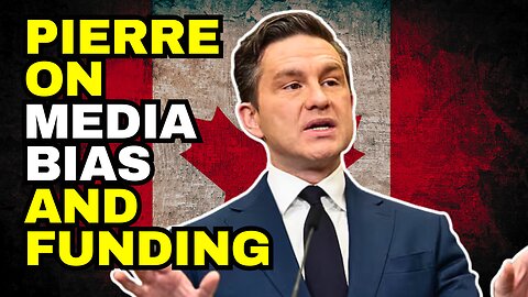 POILIEVRE DROPS A TRUTH BOMB: The MEDIA Is AGAINST the People