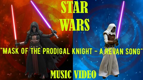 "Mask Of The Prodigal Knight - A Revan Song" Music Video
