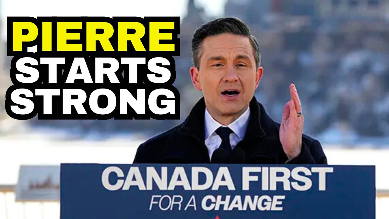 Pierre Poilievre Starts Election Strong