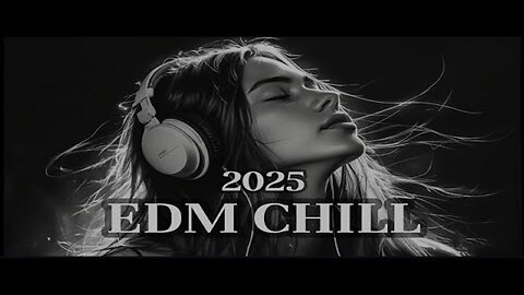 EDM Chill Mix ☀️ Relaxing Electronic Music for Focus & Vibes | Chill & Deep House 2025