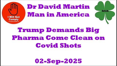 Trump Demands Pharma Come Clean on Covid Shots: Dr David Martin 02-Sep-2025