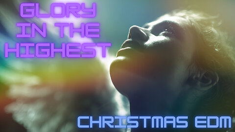 Glory in the Highest | Christian EDM Christmas Anthem (Bass Navidad) | Gloria in Excelsis Deo