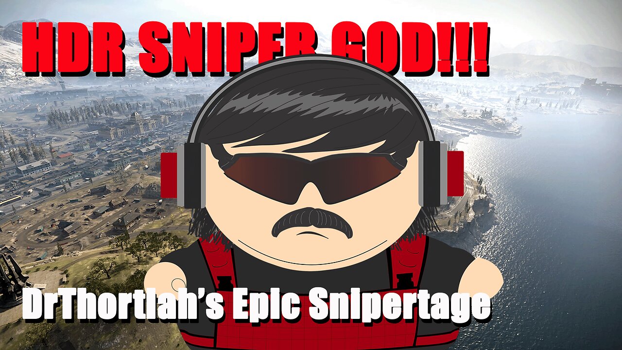 DrThoritah - Saturday Night Sniping!!!